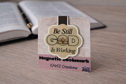 Be Still, God Is Working  Magnetic Bookmark